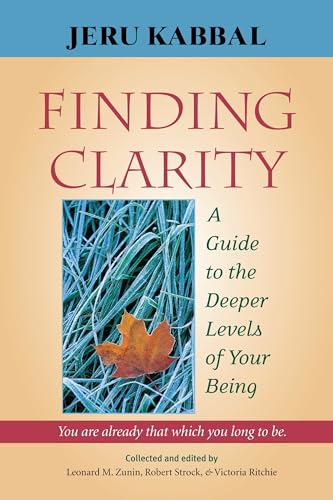 Finding Clarity: A Guide to the Deeper Levels of Your Being [Paperback]