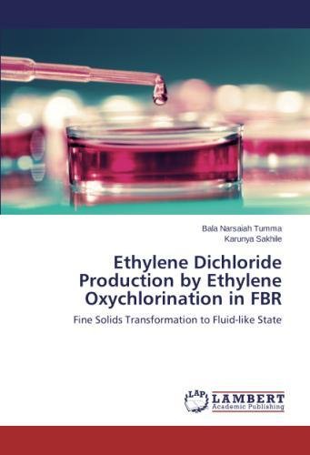 Ethylene Dichloride Production By Ethylene Oxychlorination In Fbr [Paperback]