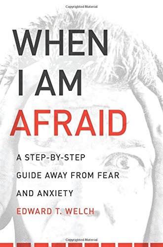 When I Am Afraid: A Step-By-Step Guide Away F