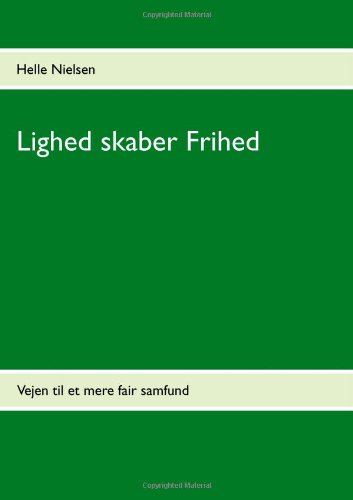 Lighed Skaber Frihed [Paperback]