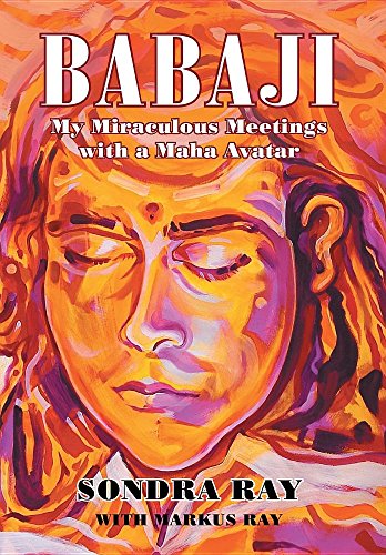 Babaji My Miraculous Meetings With A Maha Avatar [Hardcover]