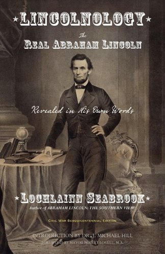 Lincolnology The Real Abraham Lincoln Revealed In His On Words [Paperback]