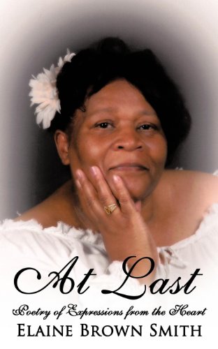 At Last  Poetry of Expressions from the Heart [Paperback]