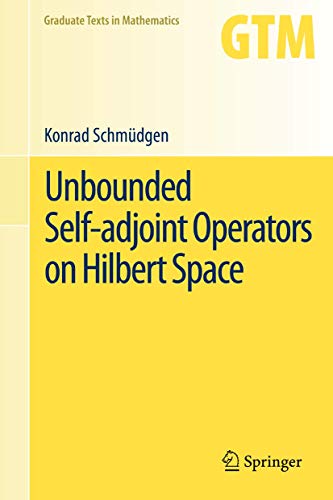 Unbounded Self-adjoint Operators on Hilbert Space [Hardcover]