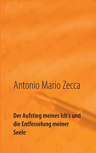 Der Aufstieg Meines Ich's Und Die Entfesselung Meiner Seele (german Edition) [Paperback]