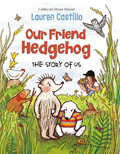 Our Friend Hedgehog: The Story of Us [Hardcover]