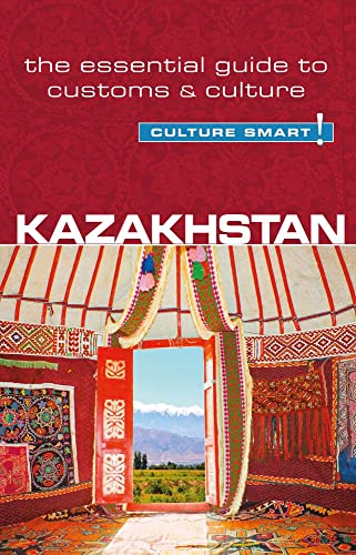 Kazakhstan - Culture Smart!: The Essential Guide to Customs & Culture [Paperback]