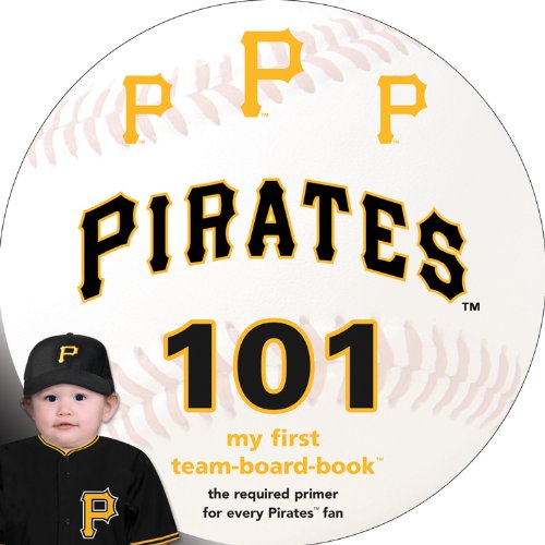 Pittsburgh Pirates 101 (my First Team-Board-B