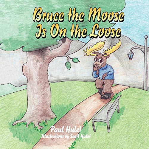 Bruce The Moose Is On The Loose [Paperback]