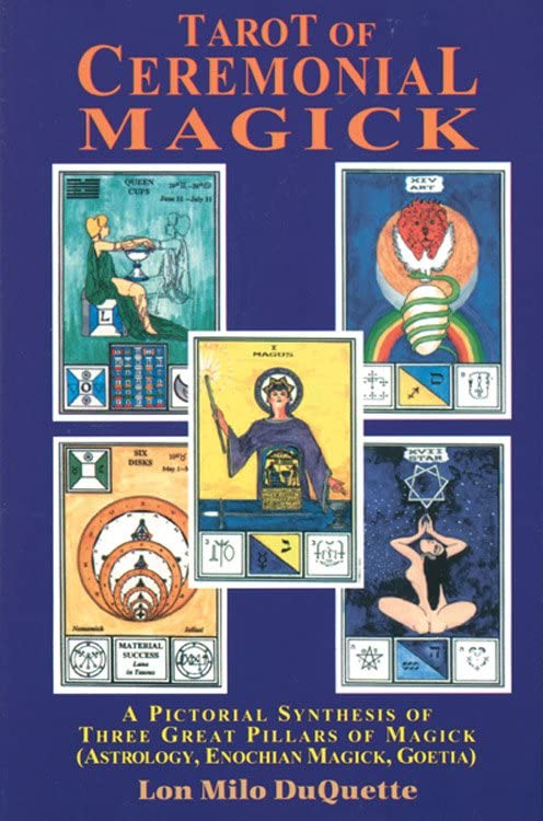 Tarot Of Ceremonial Magick: A Pictorial Synthesis Of Three Great Pillars Of Magi [Paperback]