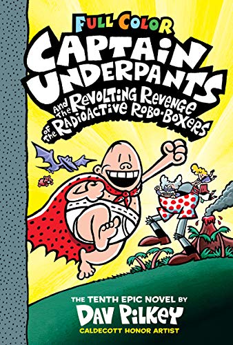 Captain Underpants and the Revolting Revenge of the Radioactive Robo-Boxers: Col [Hardcover]