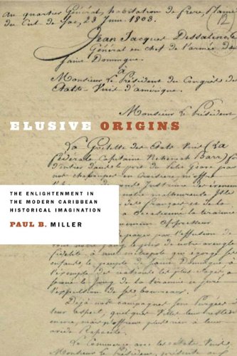 Elusive Origins  The Enlightenment in the Modern Caribbean Historical Imaginati [Hardcover]