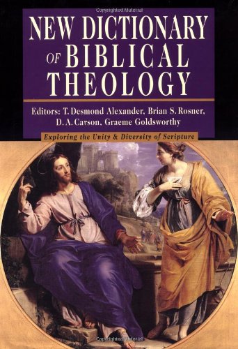 New Dictionary Of Biblical Theology: Explorin