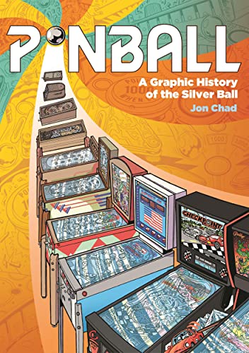 Pinball: A Graphic History of the Silver Ball [Hardcover]