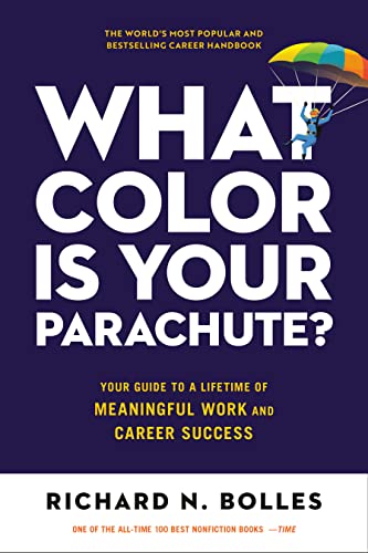 What Color Is Your Parachute?: Your Guide to a Lifetime of Meaningful Work and C [Paperback]