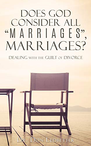 Does God Consider All  marriages,  Marriages Dealing With The Guilt Of Divorce [Paperback]