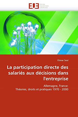 La Participation Directe Des Salaris Aux Dcisions Dans L'entreprise Allemagne [Paperback]