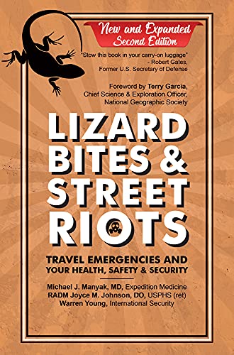 Lizard Bites & Street Riots Travel Emergencies and Your Health, Safety, and [Paperback]