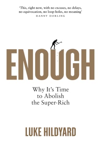 Enough: Why It's Time to Abolish the Super-Rich [Paperback]