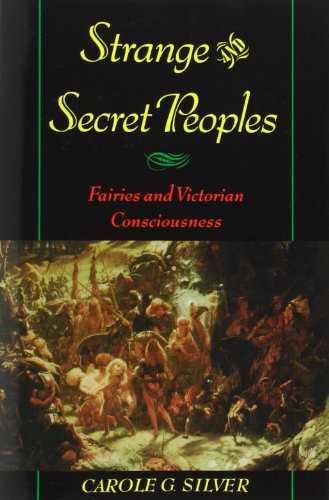 Strange and Secret Peoples Fairies and Victorian Consciousness [Paperback]