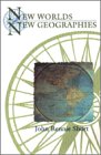 New Worlds, New Geographies (space, Place And Society) [Paperback]