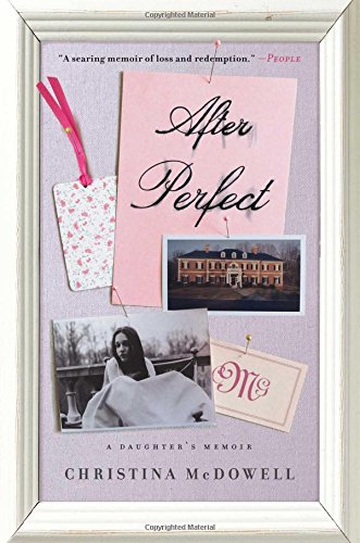 After Perfect: A Daughter's Memoir [Paperback]