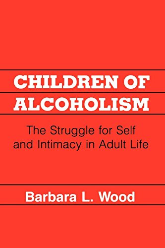 Children of Alcoholism The Struggle for Self and Intimacy in Adult Life [Paperback]