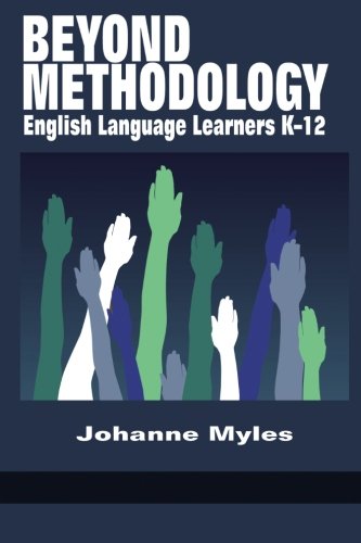 Beyond Methodology English Language Learners K-12 [Paperback]