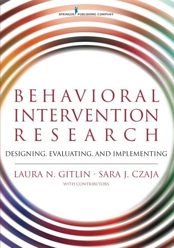 Behavioral Intervention Research Designing, Evaluating, and Implementing [Paperback]