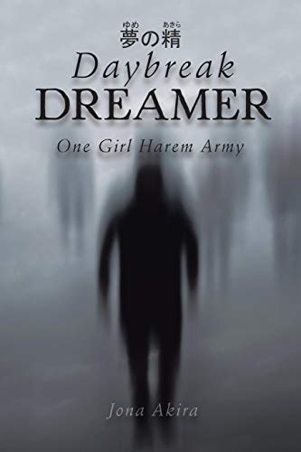 Daybreak Dreamer  One Girl Harem Army [Paperback]