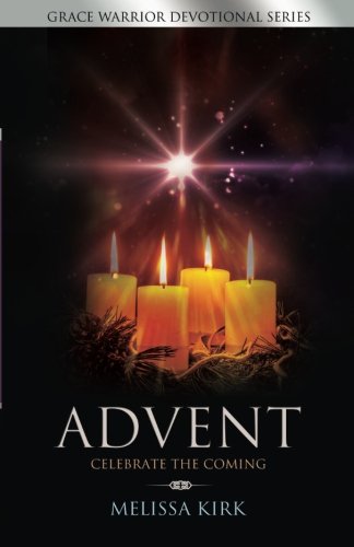 Advent - Celebrate The Coming (grace Warrior Devotional Series) [Paperback]