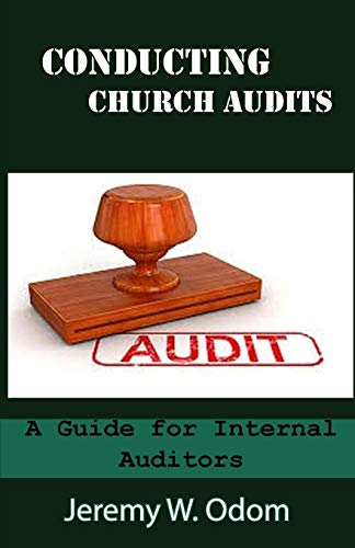 Conducting Church Audits A Guide For Internal Auditors [Paperback]