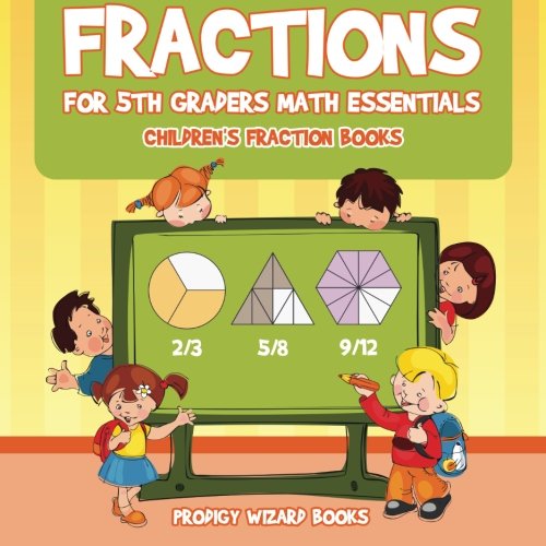 Fractions for 5th Graders Math Essentials  Children's Fraction Books [Paperback]