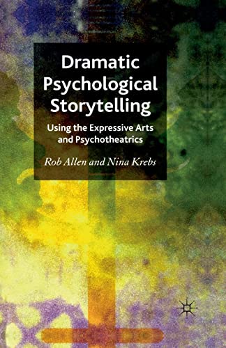 Dramatic Psychological Storytelling: Using the Expressive Arts and Psychotheatri [Paperback]