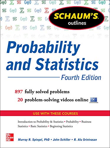 Schaum's Outline of Probability and Statistics, 4th Edition: 897 Solved Pro [Paperback]