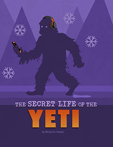 The Secret Life of the Yeti [Hardcover]