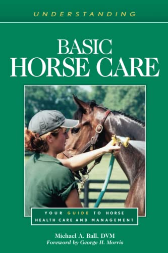 Understanding Basic Horse Care: Your Guide to Horse Health Care and Management [Paperback]