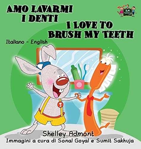 Amo Lavarmi I Denti I Love To Brush My Teeth Italian English Bilingual Edition  [Hardcover]