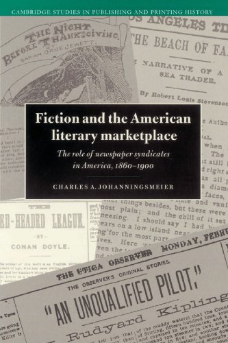 Fiction and the American Literary Marketplace The Role of Nespaper Syndicates  [Paperback]