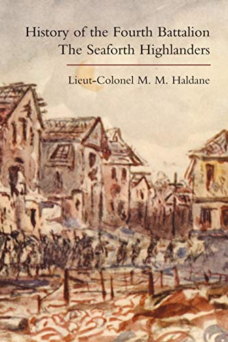 History Of The Fourth Battalion The Seaforth Highlanders. With Some Account Of T [Paperback]