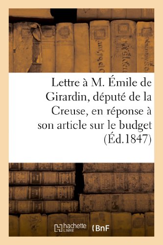 Lettre a M. Emile de Girardin, Depute de la Creuse, en Reponse a Son Article Sur [Paperback]