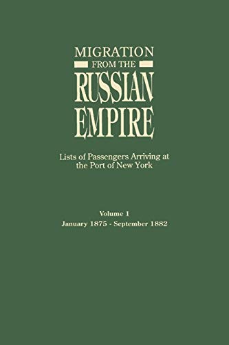 Migration from the Russian Empire Vol. 1  Lists of Passengers Arriving at the P [Hardcover]