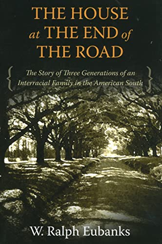 The House At The End Of The Road The Story Of Three Generations Of An Interraci [Paperback]