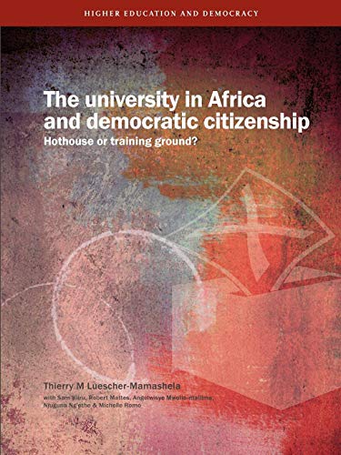 The University In Africa And Democratic Citizenship. Hothouse Or Training Ground [Paperback]