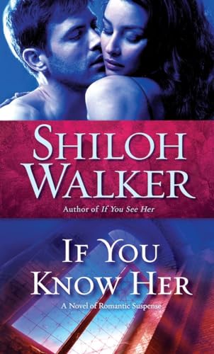 If You Know Her: A Novel of Romantic Suspense [Paperback]