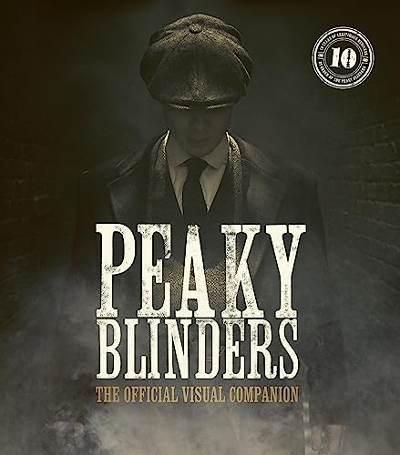 Peaky Blinders: The Official Visual Companion [Hardcover]