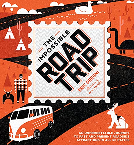 The Impossible Road Trip: An Unforgettable Journey to Past and Present Roadside  [Hardcover]