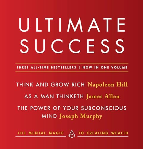 Ultimate Success featuring: Think and Grow Rich, As a Man Thinketh, and The Powe [Paperback]