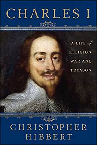 Charles I A Life of Religion, War and Treason A Life of Religion, War and Trea [Paperback]