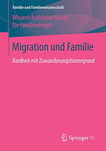 Migration und Familie: Kindheit mit Zuanderungshintergrund [Paperback]